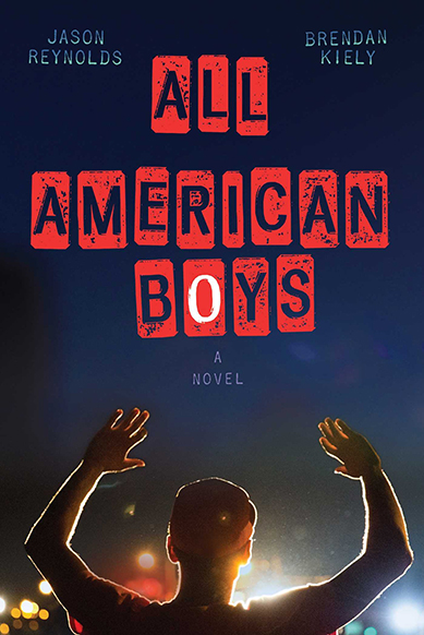 All American Boys All American Boys: A Novel. Jason Reynolds and Brendan Kiely. Rear view of an adolescent boy with his hands held up above his head silhouetted in the light of police car lights on a dark night.